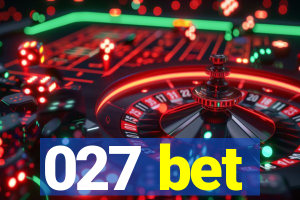 027 bet